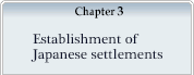 Chapter 3 Establishment of Japanese settlements