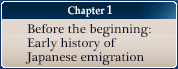Capter 1 - Before the beginning: Early history of Japanese emigration