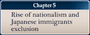 Capter 5 - Rise of nationalism and Japanese immigrants exclusion