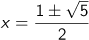 x=(1±√5)/2