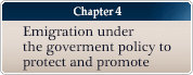 Chapter 4 Emigration under the goverment policy to protect and promote