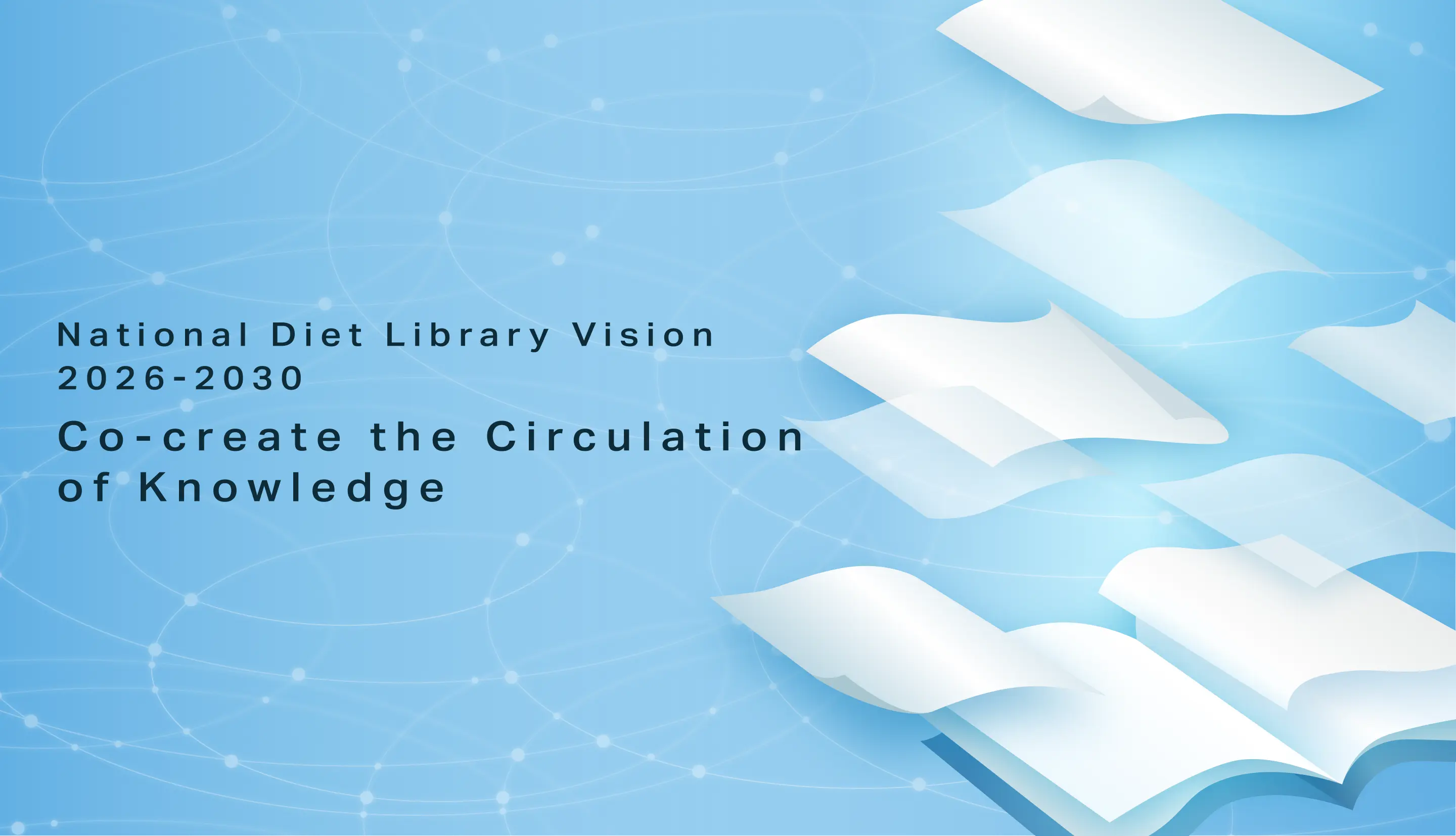 Key visual for National Diet Library Vision 2026-2030 Co-create the Circulation of Knowledge