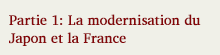 Partie 1: La modernisation du Japon et la France