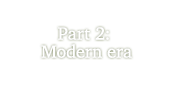  Part 2: Modern era