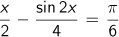 x/2-sin(2x)/4=π/6
