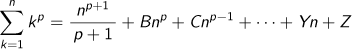 k=1Σnkp乗=np+1/(p+1)+Bnp乗+Cnp-1+…+Yn+Z