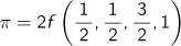 π=2f(1/2, 1/2, 3/2, 1)