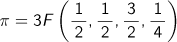 π=3 F(1/2, 1/2, 3/2, 1/4)