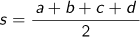 s=(a+b+c+d)/2