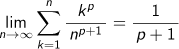 lim n⇢∞   k=1Σnkp/np+1=p+1